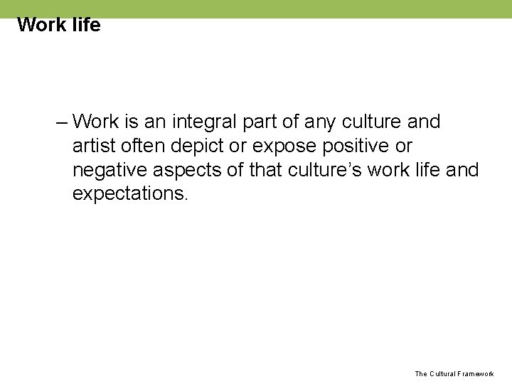 Work life – Work is an integral part of any culture and artist often