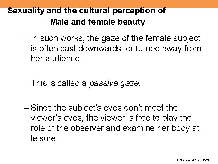 Sexuality and the cultural perception of Male and female beauty – In such works,