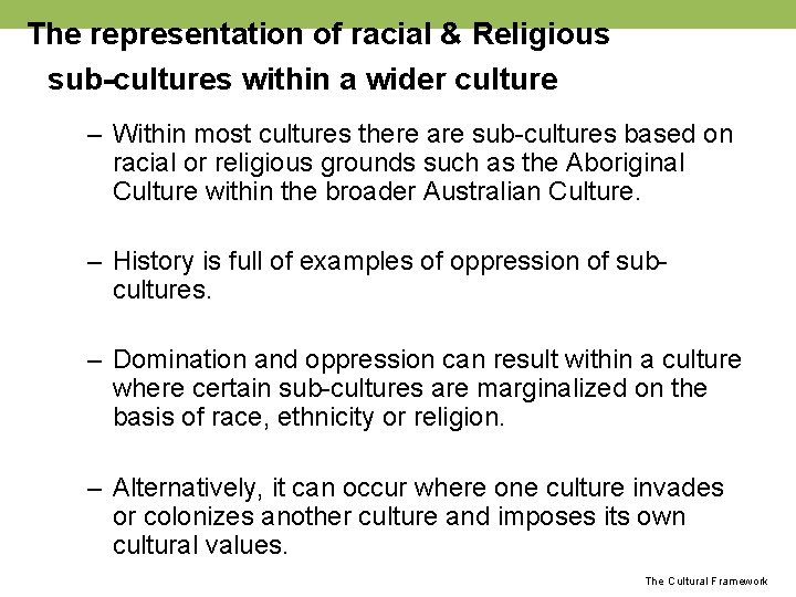 The representation of racial & Religious sub-cultures within a wider culture – Within most