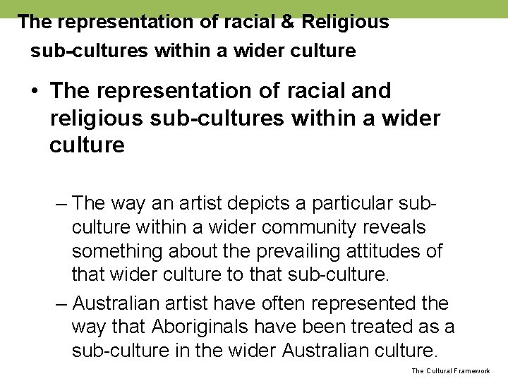 The representation of racial & Religious sub-cultures within a wider culture • The representation