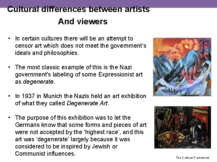 Cultural differences between artists And viewers • In certain cultures there will be an