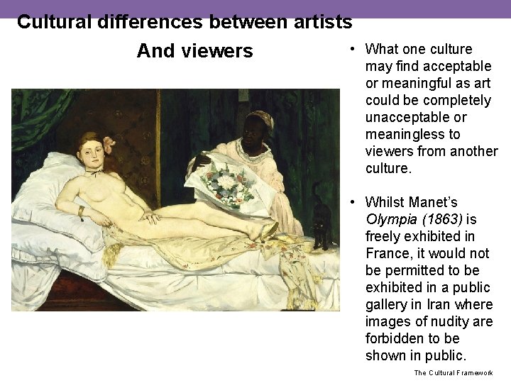 Cultural differences between artists • And viewers What one culture may find acceptable or