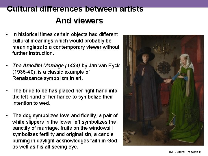 Cultural differences between artists And viewers • In historical times certain objects had different