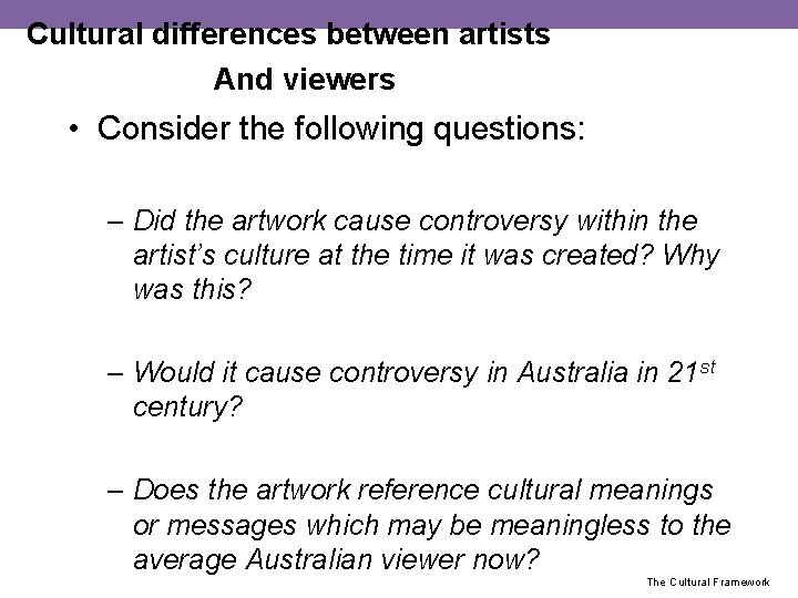 Cultural differences between artists And viewers • Consider the following questions: – Did the