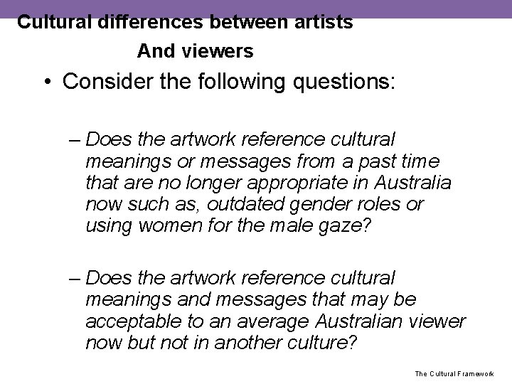 Cultural differences between artists And viewers • Consider the following questions: – Does the