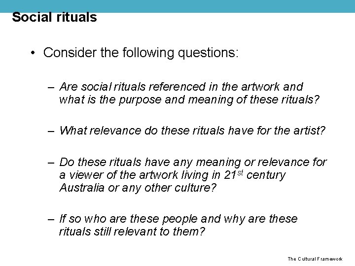 Social rituals • Consider the following questions: – Are social rituals referenced in the