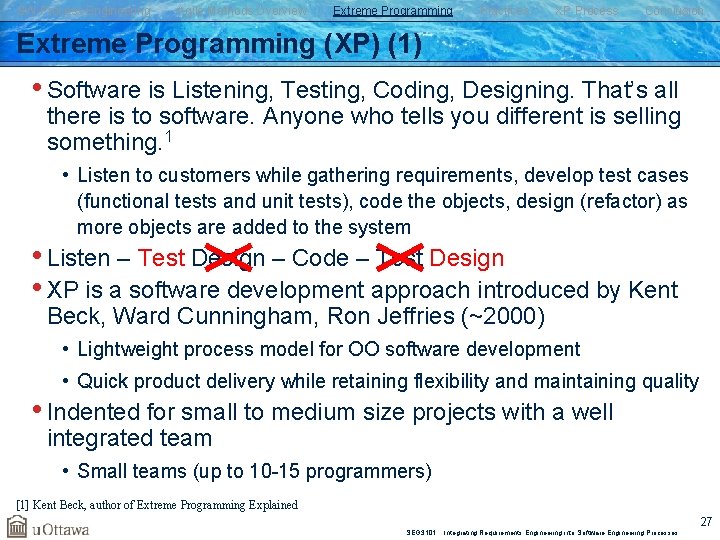 SW Process Engineering Agile Methods Overview Extreme Programming Practices XP Process Conclusion Extreme Programming