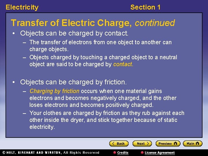 Electricity Section 1 Transfer of Electric Charge, continued • Objects can be charged by