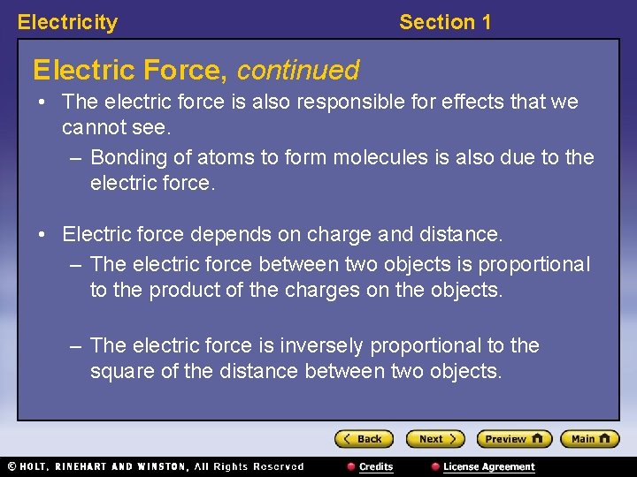 Electricity Section 1 Electric Force, continued • The electric force is also responsible for