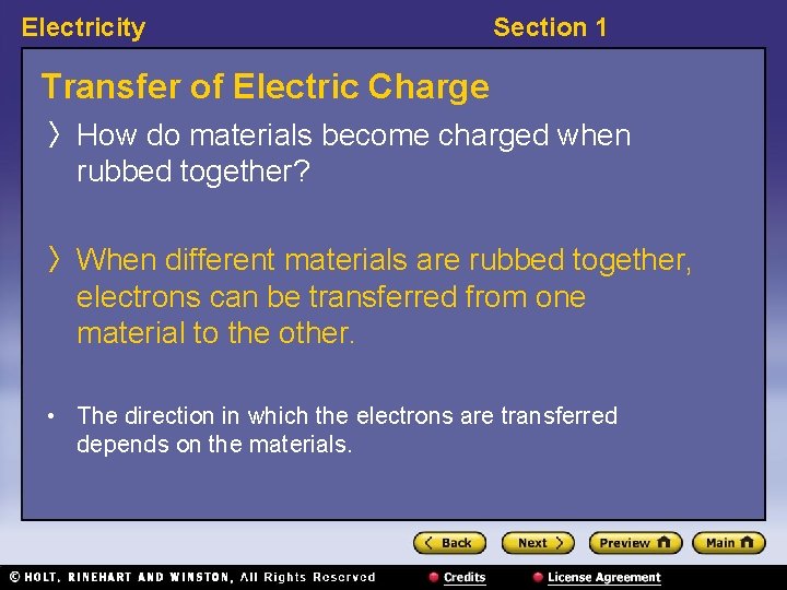 Electricity Section 1 Transfer of Electric Charge 〉 How do materials become charged when