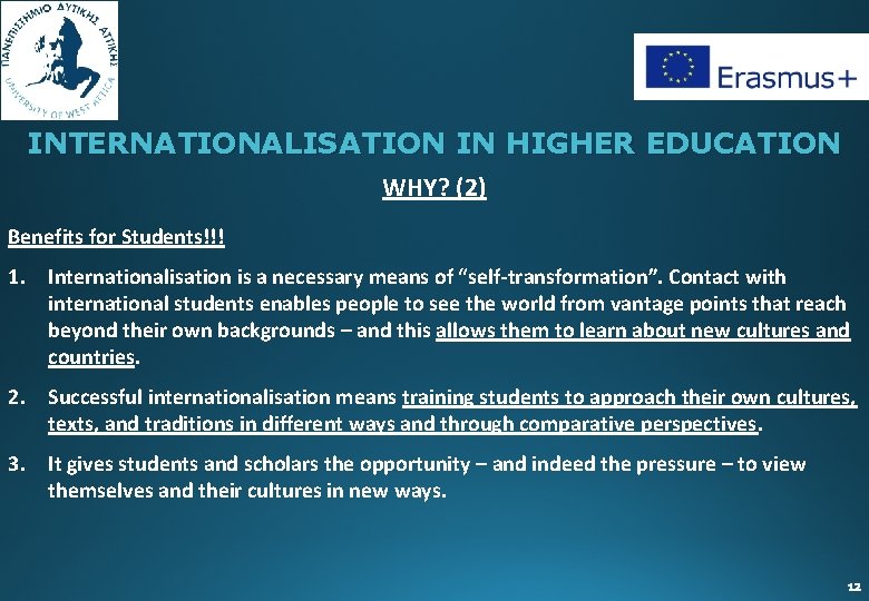 INTERNATIONALISATION IN HIGHER EDUCATION WHY? (2) Benefits for Students!!! 1. Internationalisation is a necessary