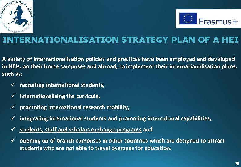 INTERNATIONALISATION STRATEGY PLAN OF A HEI A variety of internationalisation policies and practices have