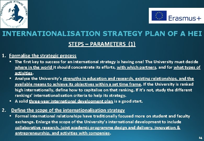 INTERNATIONALISATION STRATEGY PLAN OF A HEI STEPS – PARAMETERS (1) 1. Formalise the strategic