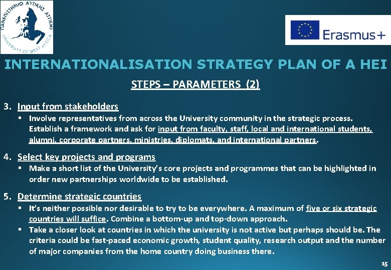 INTERNATIONALISATION STRATEGY PLAN OF A HEI STEPS – PARAMETERS (2) 3. Input from stakeholders
