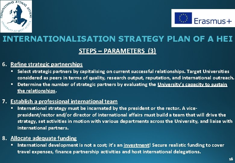 INTERNATIONALISATION STRATEGY PLAN OF A HEI STEPS – PARAMETERS (3) 6. Refine strategic partnerships