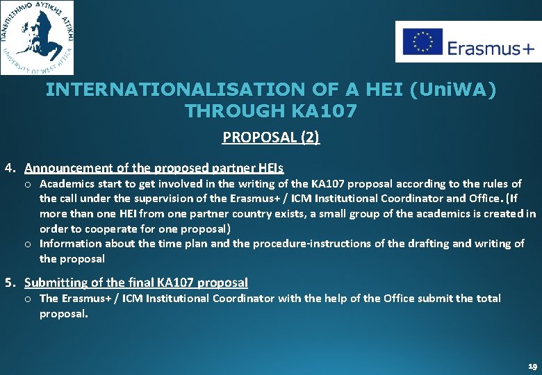 INTERNATIONALISATION OF A HEI (Uni. WA) THROUGH KA 107 PROPOSAL (2) 4. Announcement of
