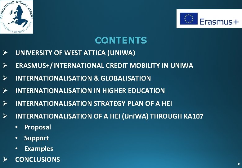 CONTENTS Ø UNIVERSITY OF WEST ATTICA (UNIWA) Ø ERASMUS+/INTERNATIONAL CREDIT MOBILITY IN UNIWA Ø