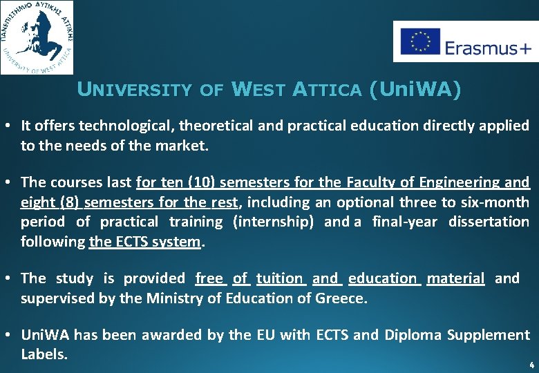 UNIVERSITY OF WEST ATTICA (Uni. WA) • It offers technological, theoretical and practical education