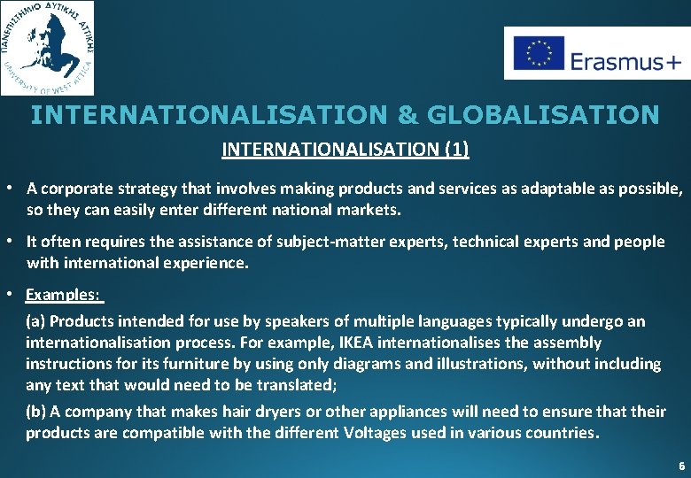 INTERNATIONALISATION & GLOBALISATION INTERNATIONALISATION (1) • A corporate strategy that involves making products and