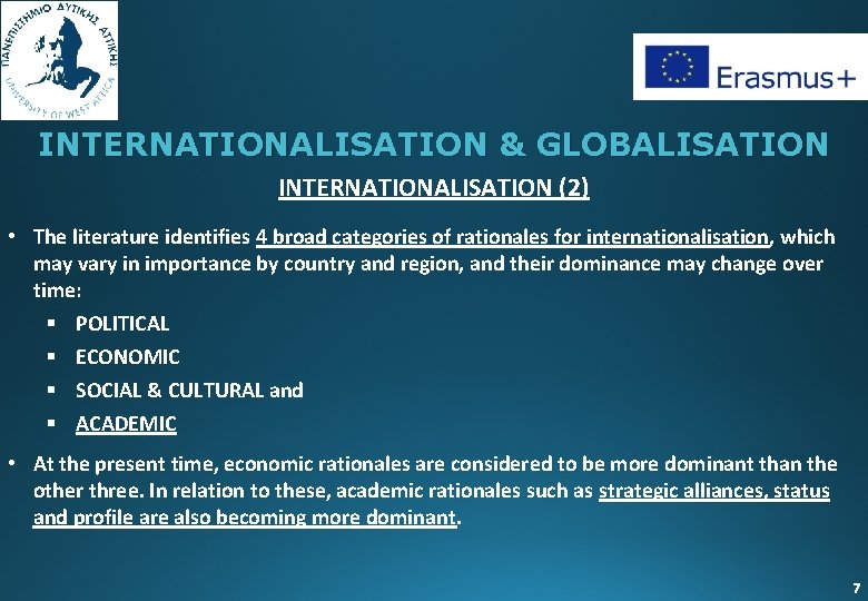 INTERNATIONALISATION & GLOBALISATION INTERNATIONALISATION (2) • The literature identifies 4 broad categories of rationales