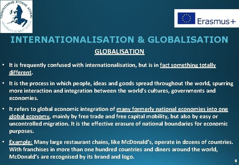 INTERNATIONALISATION & GLOBALISATION • It is frequently confused with internationalisation, but is in fact
