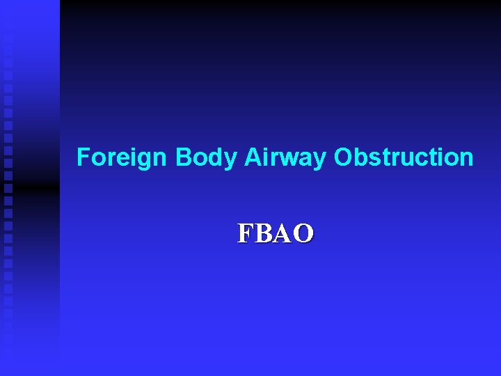 Foreign Body Airway Obstruction FBAO 