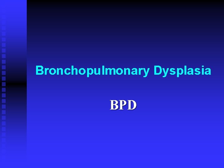Bronchopulmonary Dysplasia BPD 