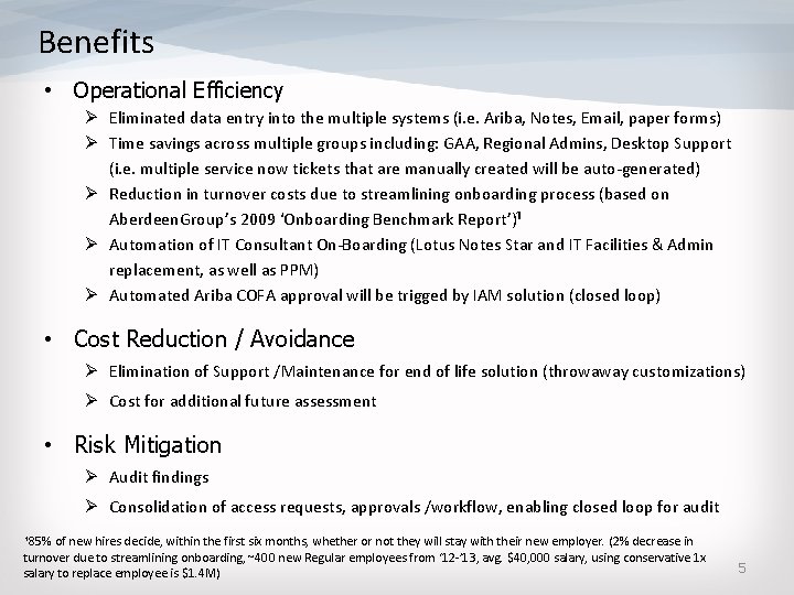Benefits • Operational Efficiency Ø Eliminated data entry into the multiple systems (i. e. Benefits • Operational Efficiency Ø Eliminated data entry into the multiple systems (i. e.