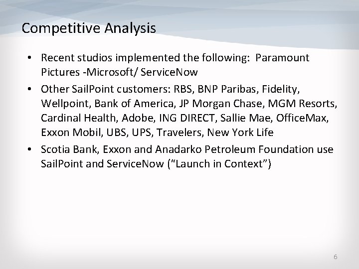 Competitive Analysis • Recent studios implemented the following: Paramount Pictures -Microsoft/ Service. Now • Competitive Analysis • Recent studios implemented the following: Paramount Pictures -Microsoft/ Service. Now •