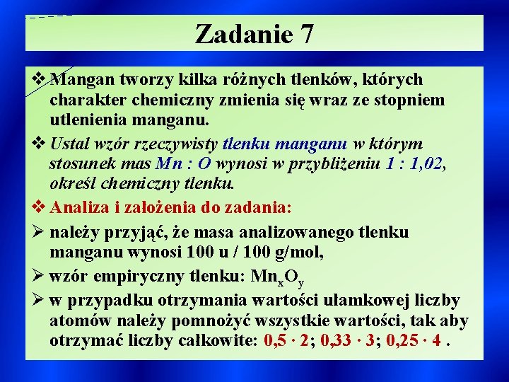 Zadanie 7 v Mangan tworzy kilka różnych tlenków, których charakter chemiczny zmienia się wraz