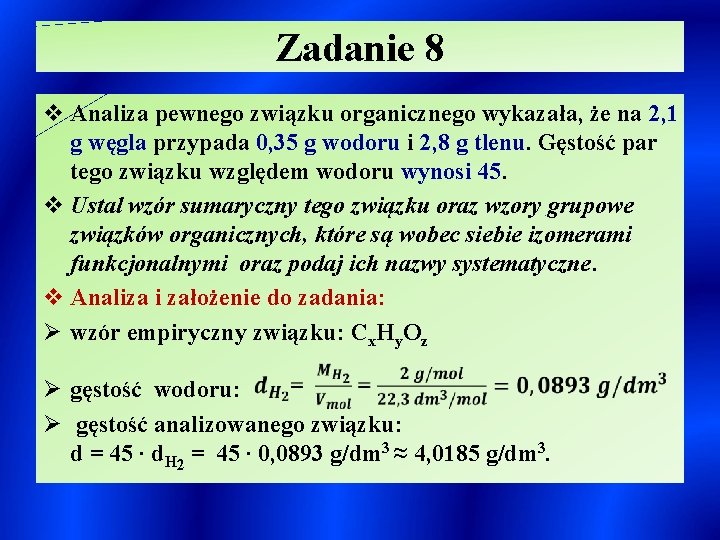 Zadanie 8 v Analiza pewnego związku organicznego wykazała, że na 2, 1 g węgla