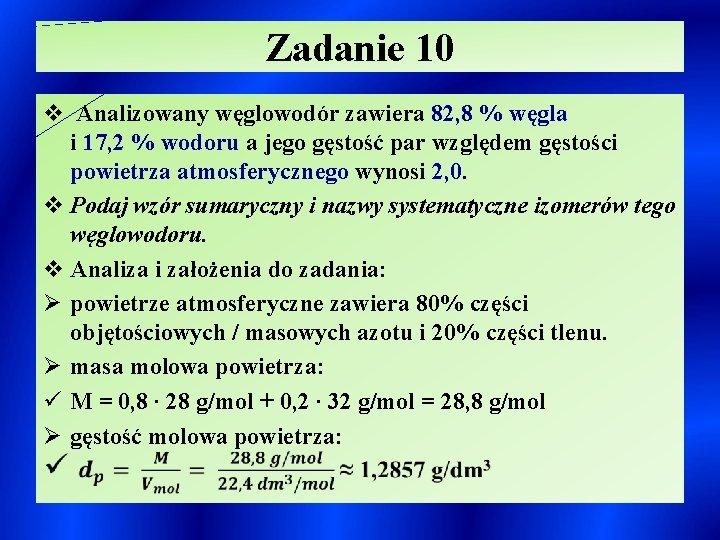 Zadanie 10 v Analizowany węglowodór zawiera 82, 8 % węgla i 17, 2 %