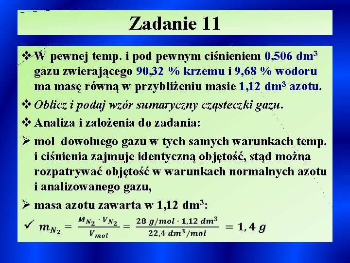 Zadanie 11 v W pewnej temp. i pod pewnym ciśnieniem 0, 506 dm 3