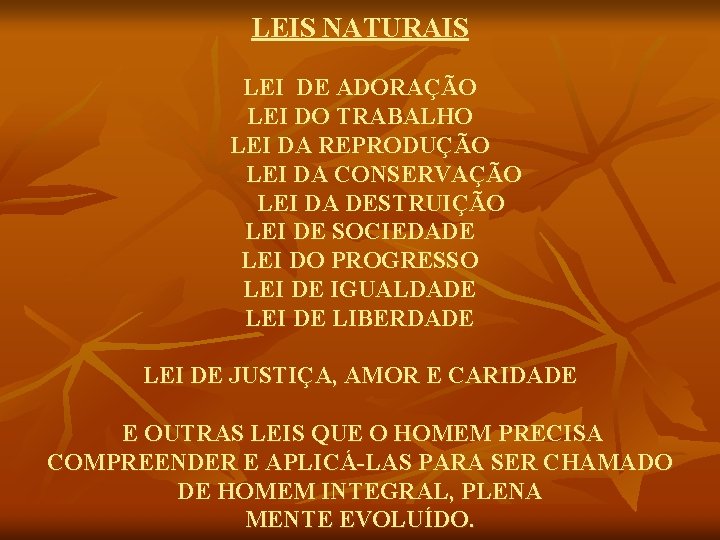 LEIS NATURAIS LEI DE ADORAÇÃO LEI DO TRABALHO LEI DA REPRODUÇÃO LEI DA CONSERVAÇÃO