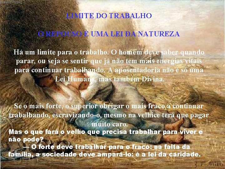 LIMITE DO TRABALHO O REPOUSO É UMA LEI DA NATUREZA Há um limite para