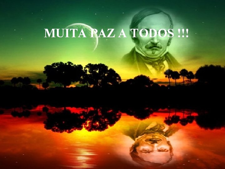 MUITA PAZ A TODOS !!! 