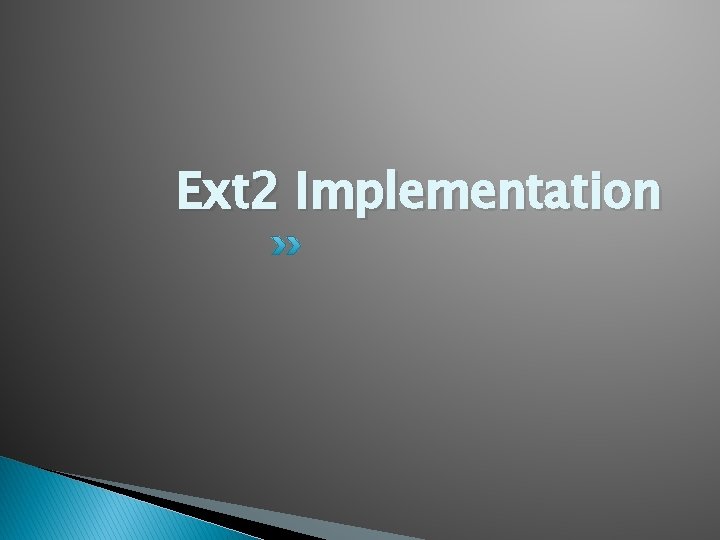 Ext 2 Implementation 