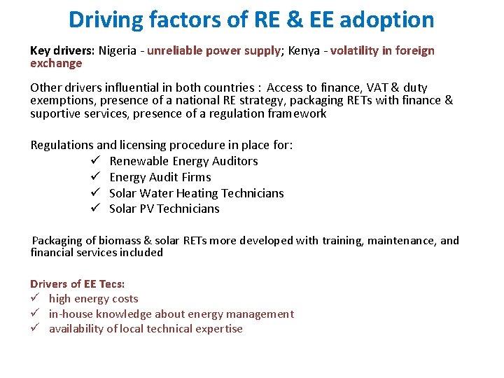 Driving factors of RE & EE adoption Key drivers: Nigeria ‐ unreliable power supply;