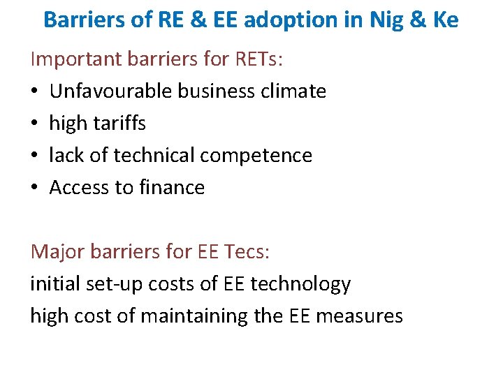 Barriers of RE & EE adoption in Nig & Ke Important barriers for RETs: