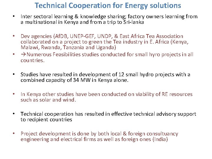 Technical Cooperation for Energy solutions • Inter sectoral learning & knowledge sharing; factory owners