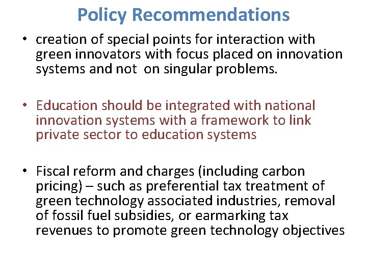 Policy Recommendations • creation of special points for interaction with green innovators with focus