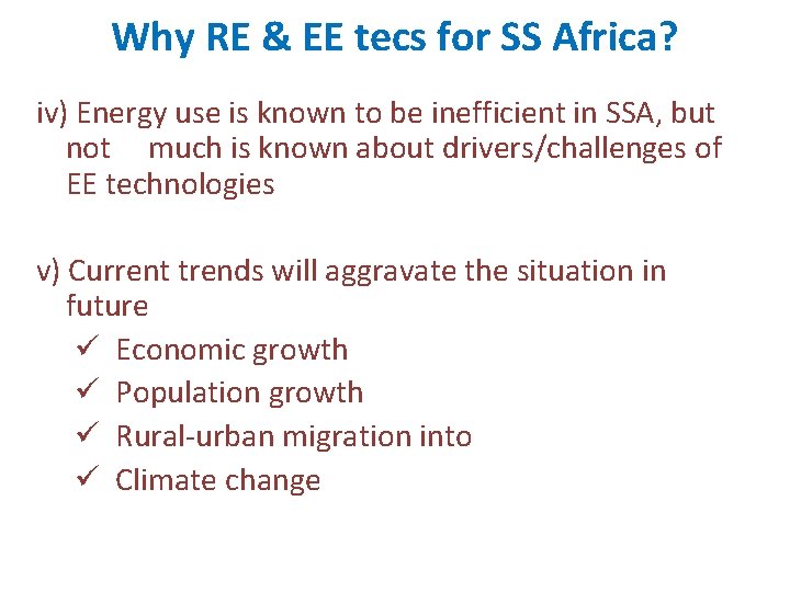 Why RE & EE tecs for SS Africa? iv) Energy use is known to