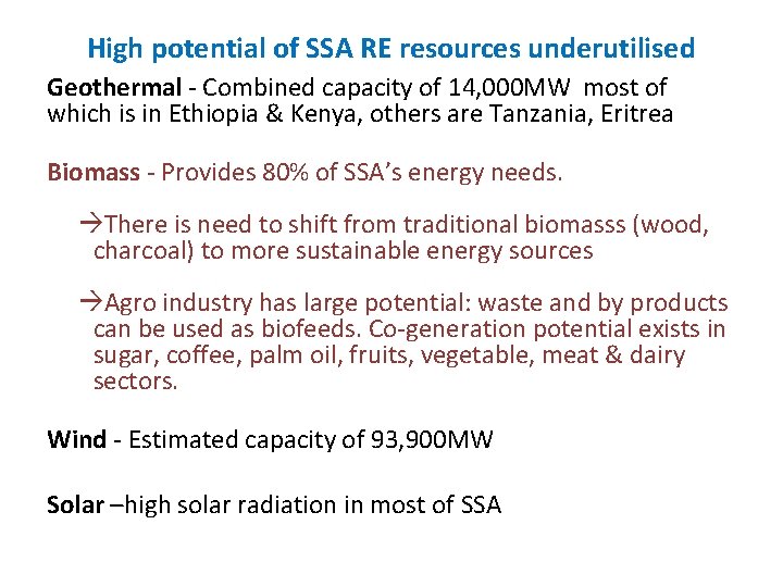 High potential of SSA RE resources underutilised Geothermal ‐ Combined capacity of 14, 000