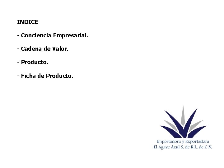 INDICE - Conciencia Empresarial. - Cadena de Valor. - Producto. - Ficha de Producto.