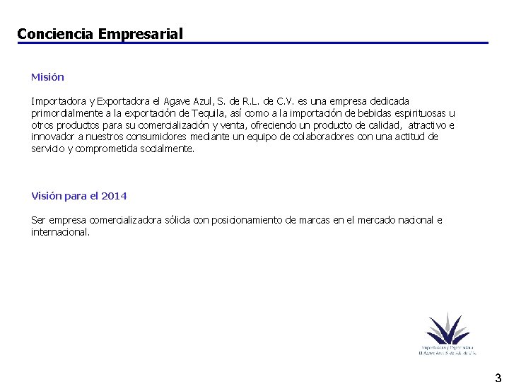 Conciencia Empresarial Misión Importadora y Exportadora el Agave Azul, S. de R. L. de