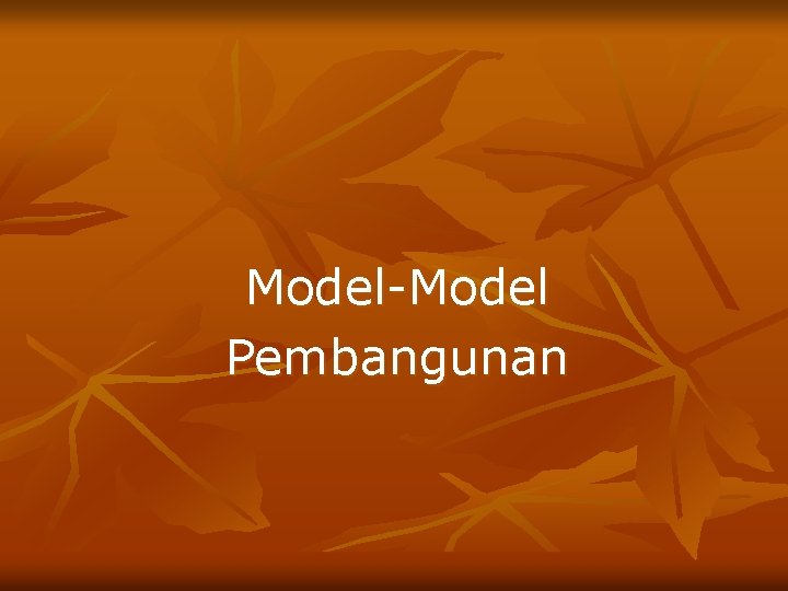 Model-Model Pembangunan 