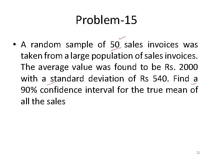 Problem-15 • A random sample of 50 sales invoices was taken from a large