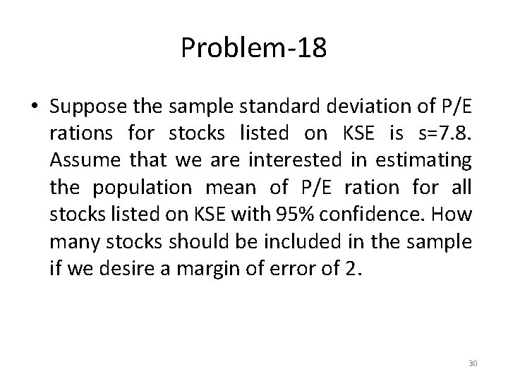 Problem-18 • Suppose the sample standard deviation of P/E rations for stocks listed on