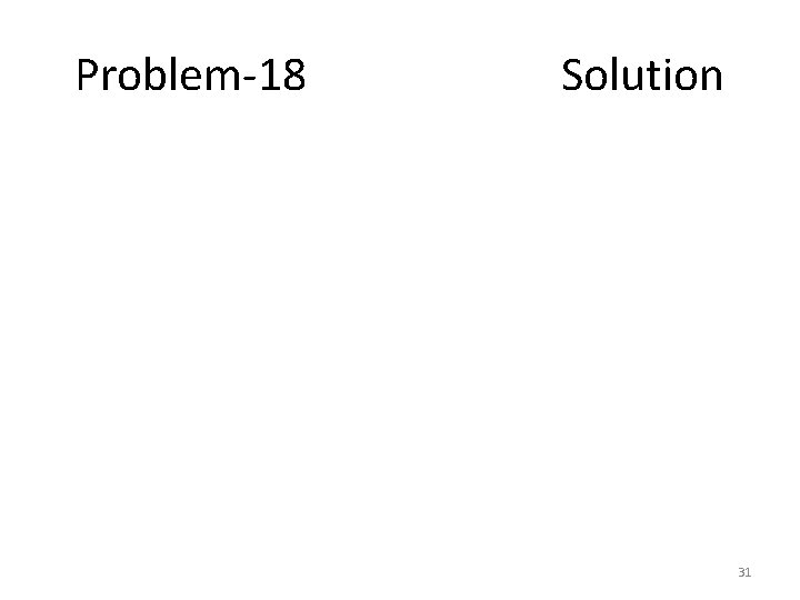 Problem-18 Solution 31 