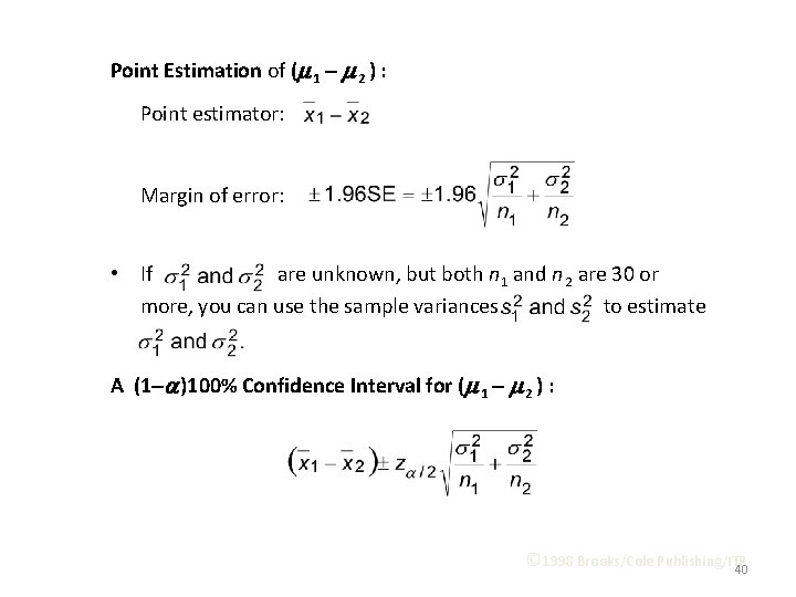 Point Estimation of (m 1 m 2 ) : Point estimator: Margin of error:
